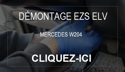 Dépose EZS ELV Mercedes W204
